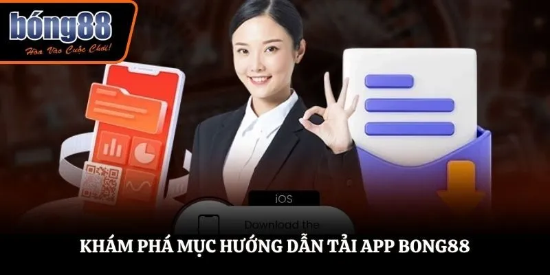 Khám phá mục hướng dẫn tải app BONG88
