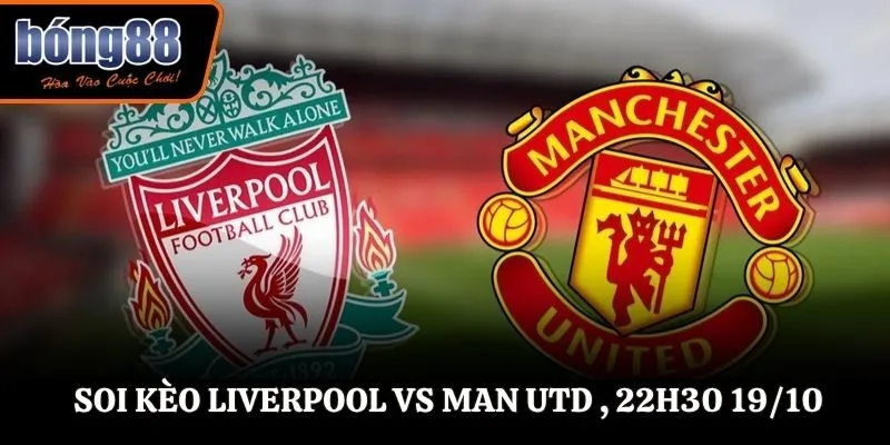 Soi kèo Liverpool vs Man Utd , 22h30 ngày 19/10/2025 - Premier League
